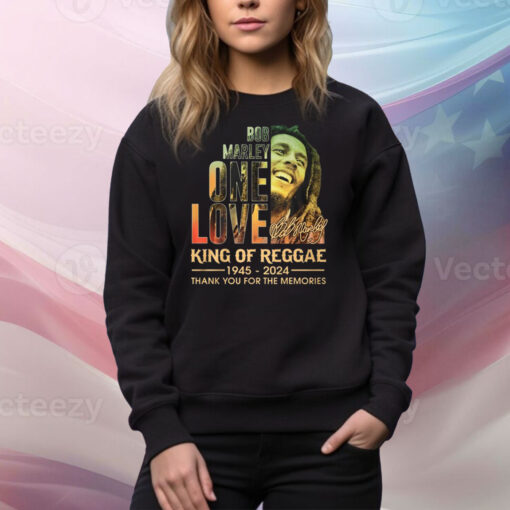 Bob Marley One Love King Of Reggae 1945 – 2024 Thank You For The Memories Hoodie Shirts