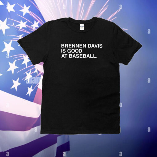 Brennen Davis Is Good At Baseball T-Shirt