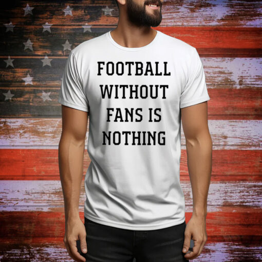 Caitlin Hayes Football Without Fans Is Nothing Hoodie Shirts