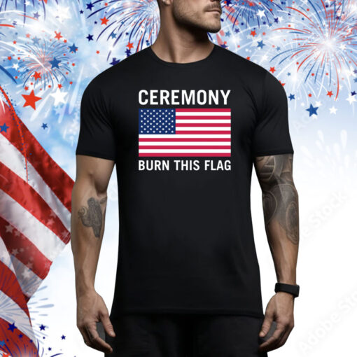 Ceremony Burn This Flag Hoodie Shirts