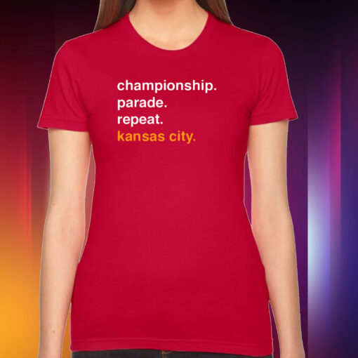 Championship Parade Repeat Kansas City Hoodie TShirt