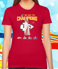 Chiefs Taylor Swift We Are The Champions Hoodie TShirt