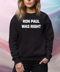 Dave Smith Ron Paul Was Right Hoodie Tee Shirts