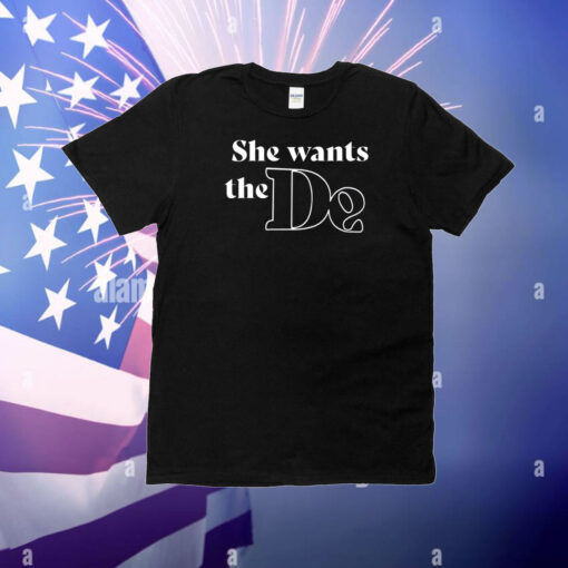 Degods She Wants The De T-Shirt