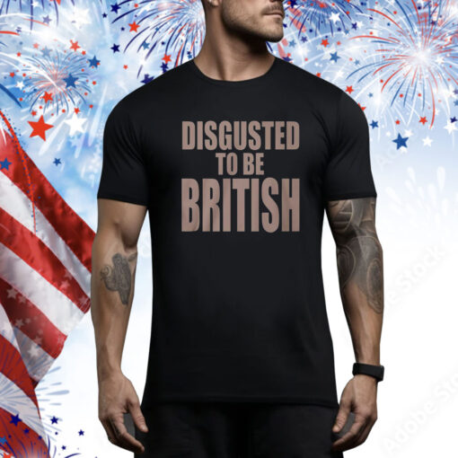 Disgusted To Be British Hoodie Shirts