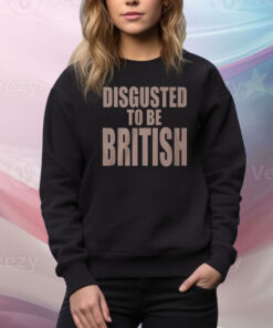 Disgusted To Be British Hoodie TShirts