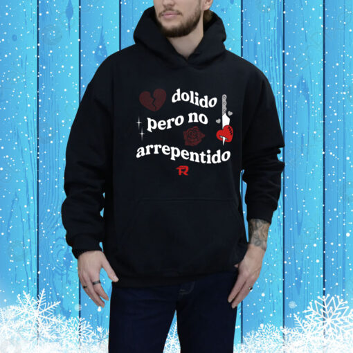 Dolido Pero No Arrepentido Hoodie Shirt