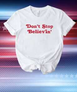 Don't Stop Believin' DET T-Shirt