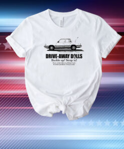 Drive-Away Dolls Present Buckle Up Strap In T-Shirt