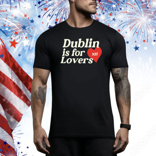 Dublin Is For Love Hoodie Shirts