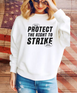 Everpress Protect The Right To Strike Hoodie TShirts