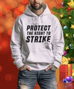 Everpress Protect The Right To Strike Hoodie Shirt