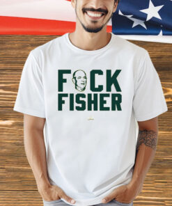 Fuck Fisher T-Shirt For Oakland Baseball Fans Shirt