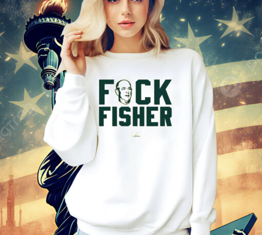 Fuck Fisher T-Shirt For Oakland Baseball Fans Shirt