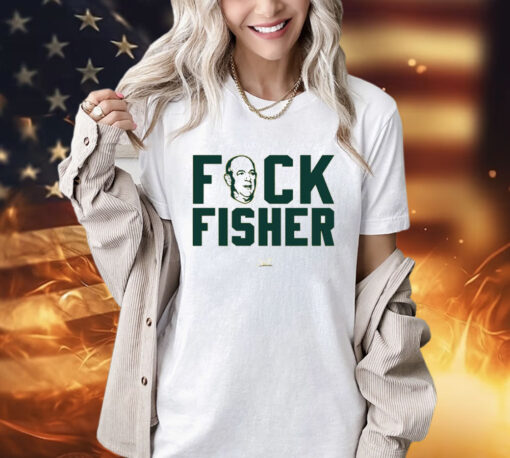 Fuck Fisher T-Shirt For Oakland Baseball Fans Shirt