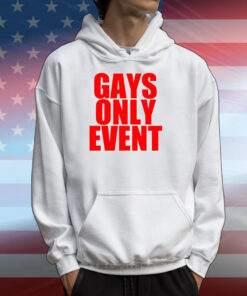 Gays Only Event Tee Shirts