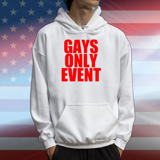 Gays Only Event Tee Shirts