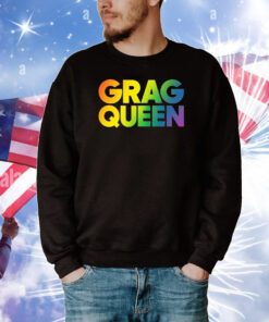 Grag Queen Rainbow Tee Shirts