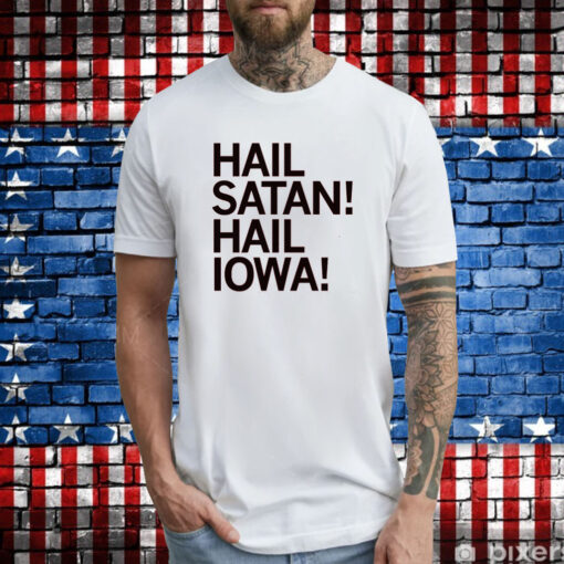 Hail Satan! Hail Iowa T-Shirt