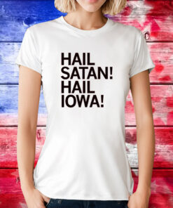 Hail Satan! Hail Iowa TShirt