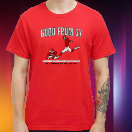 Harrison Butker: Good from 57 Hoodie Shirt