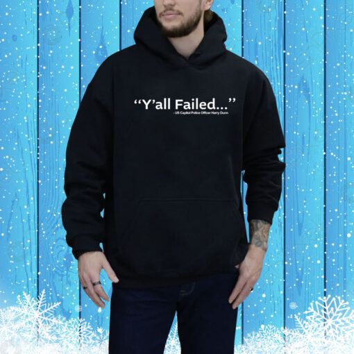 Harry Dunn Y'all Failed Hoodie Shirt