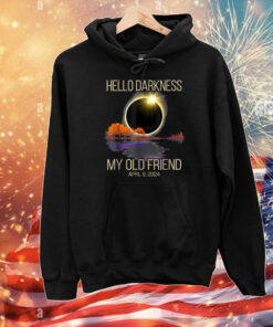 Hello Darkness My Old Friend Solar Eclipse April 08, 2024 Tee Shirt