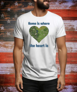 Home Is Where The Heart Map Is Hoodie Shirts