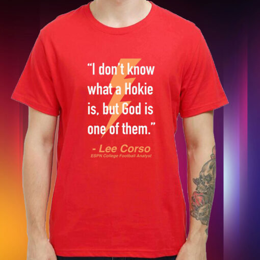 I Don't Know What A Hokie Is But God Is One Of Them Lee Corso Hoodie Shirt