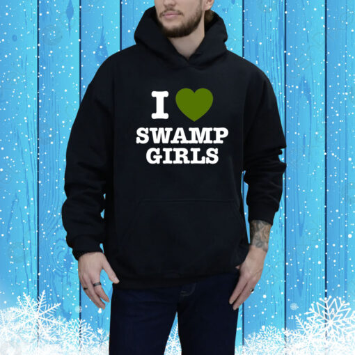 I Love Swamp Girls Hoodie Shirt