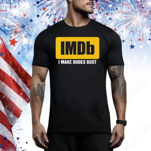 IMDb I Make Dudes Bust Hoodie Shirts