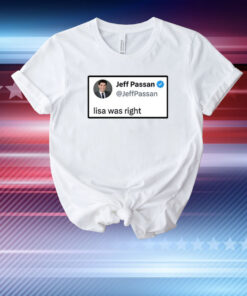 Jeff Passan Lisa Was Right T-Shirt