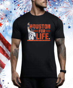 Jose Altuve: Houston For Life Hoodie Shirts