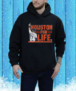 Jose Altuve: Houston For Life Hoodie Shirt