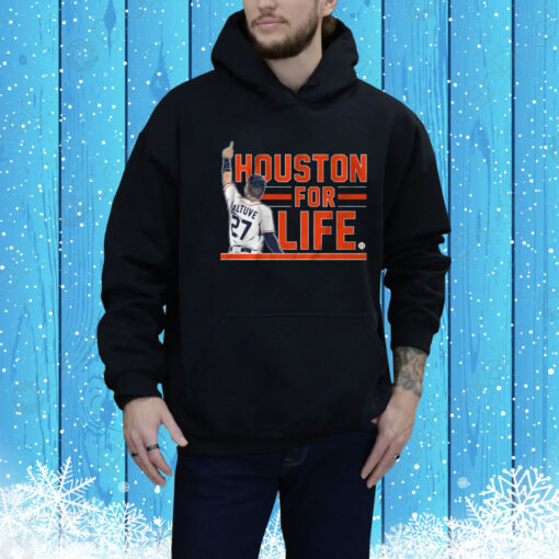 Jose Altuve: Houston For Life Hoodie Shirt