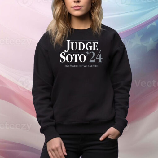 Judge Soto '24 Two Walks Or Two Gappers Hoodie Shirts