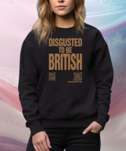 Katharine Hamnett Disgusted To Be British Hoodie Shirt