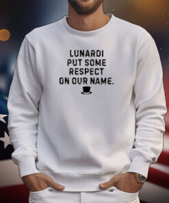 Les Johns Lunardi Put Some Respect On Our Name Tee Shirts