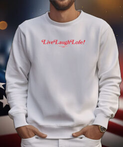 Live Laugh Lofe This Message Is Approved By Lofe TShirts