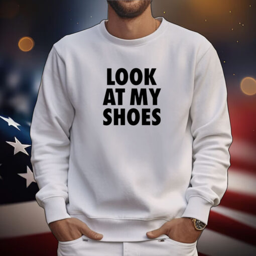 Look At My Shoes Tee Shirts