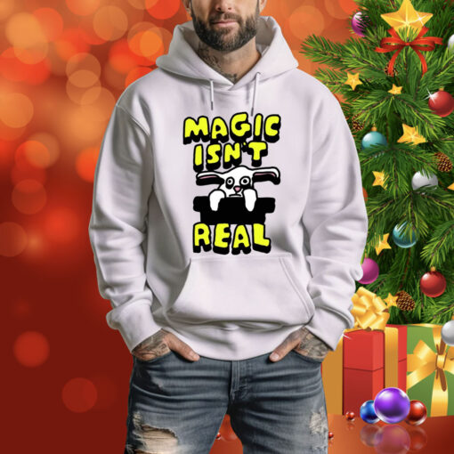 Magic Isn't Real Rabbit Hoodie Shirt