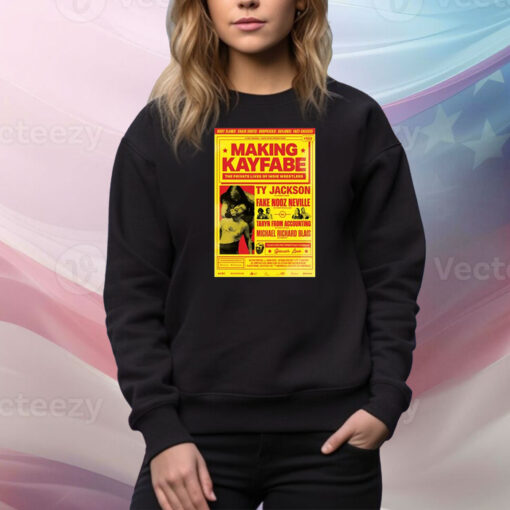 Making Kayfabe The Private Lives Of Indie Wrestlers Hoodie TShirts