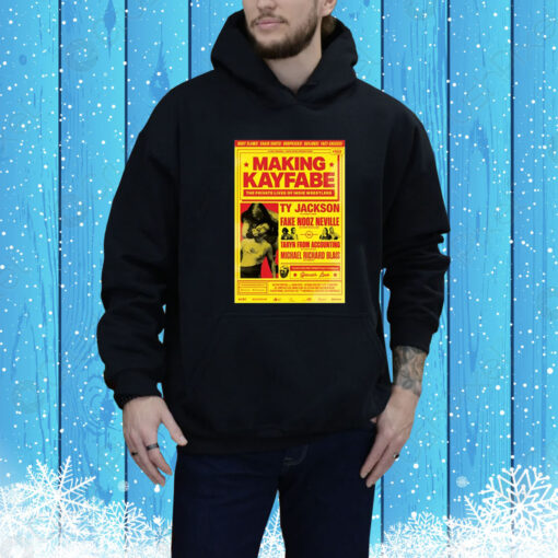 Making Kayfabe The Private Lives Of Indie Wrestlers Hoodie Shirt