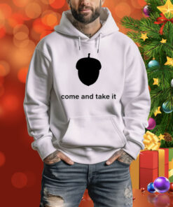 Nuts Come And Take It Hoodie Shirt
