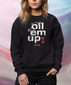 Oil 'Em Up Full Violence Hoodie Tee Shirts