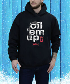 Oil 'Em Up Full Violence Hoodie Shirt