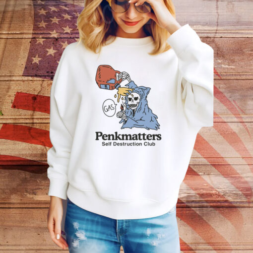 Penkmatters Self Destruction Club Hoodie Shirts