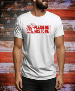 Please Be Nice To Me Murtistown It's The Laws Skeleton Tee Shirts