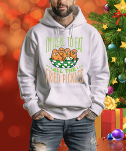 Predator Poachers I'm Here To Eat All The Fried Pickles Hoodie Shirts