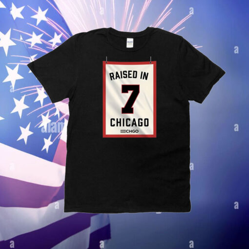 Raised In Chicago 7 T-Shirt